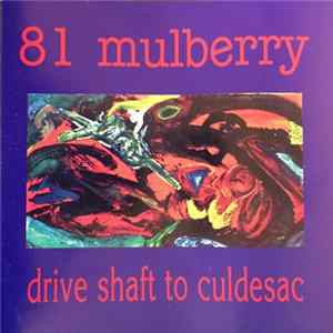 81 Mulberry - Drive Shaft To Culdesac mp3