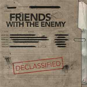 Friends With The Enemy - Declassified mp3