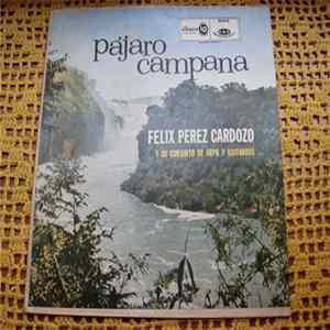 Felix Perez Cardozo - Pájaro Campana mp3