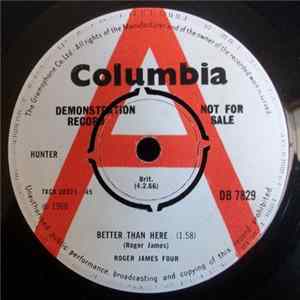 The Roger James Four - Better Than Here / You're Gonna Come Home Cryin' mp3