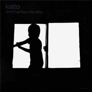 Kaito - And That Was The Way mp3