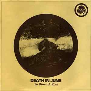 Death In June - To Drown A Rose mp3
