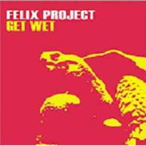 Felix Project - Get Wet mp3