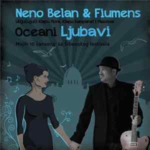 Neno Belan & Fiumens - Oceani Ljubavi mp3