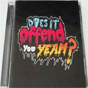 Does It Offend You, Yeah? - You Have No Idea What You're Getting Yourself Into mp3