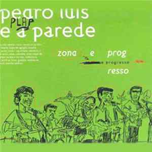 Pedro Luís e a Parede - Zona e Progresso mp3