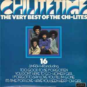 The Chi-Lites - Chi-Lite Time - The Very Best Of The Chi-Lites mp3