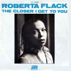 Roberta Flack With Donny Hathaway - The Closer I Get To You / Love Is The Healing mp3