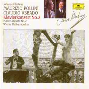 Johannes Brahms, Maurizio Pollini, Claudio Abbado, Wiener Philharmoniker - Klavierkonzert No.2 mp3