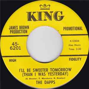 The Dapps - I'll Be Sweeter Tomorrow (Than I Was Yesterday) / A Woman, A Lover, A Friend mp3
