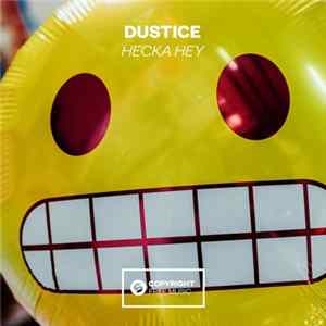 Dustice - Hecka Hey mp3