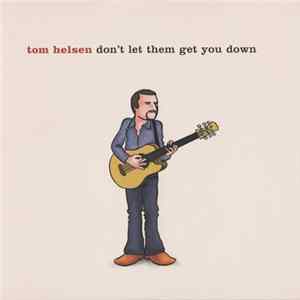 Tom Helsen - Don't Let Them Get You Down mp3