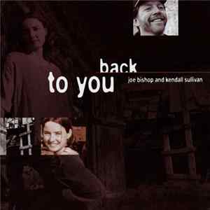 Joe Bishop And Kendall Sullivan - Back To You mp3