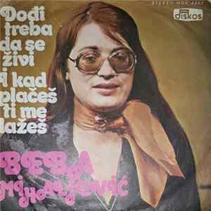 Beba Mihaljević - Dođi Treba Da Se Živi / I Kad Plačeš Ti Me Lažeš mp3