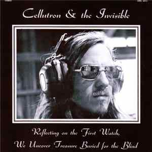 Cellutron & The Invisible - Reflecting On The First Watch, We Uncover Treasure Buried For The Blind mp3