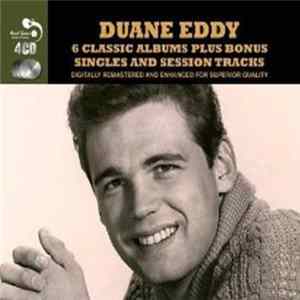 Duane Eddy - 6 Classic Albums Plus Bonus Singles And Session Tracks mp3