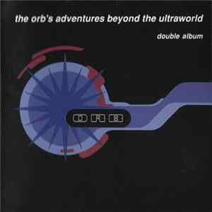 Orb - The Orb's Adventures Beyond The Ultraworld mp3