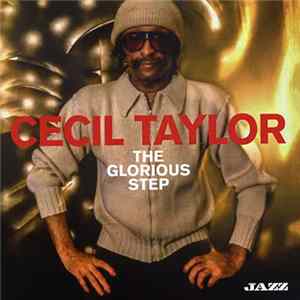 Cecil Taylor - The Glorious Step mp3