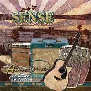 Various - Sense Boardwear Comp - Amplified; An Acoustic Collective (Vol. 6) mp3