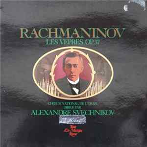 Rachmaninov, Chœur National De L'U.R.S.S., Alexandre Svechnikov - Les Vêpres Op. 37 mp3