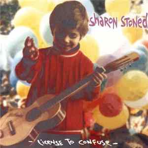 Sharon Stoned - License To Confuse mp3