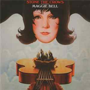 Stone The Crows Featuring Maggie Bell - Stone The Crows Featuring Maggie Bell mp3