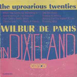 Wilbur De Paris - Uproarious Twenties In Dixieland mp3