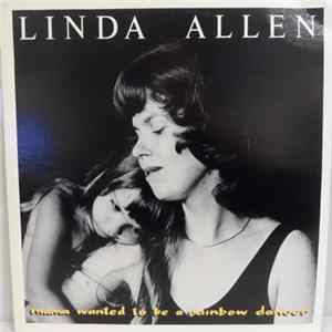 Linda Allen - Mama Wanted To Be A Rainbow Dancer mp3