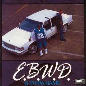 E.B.W.D. - G To Da Game mp3