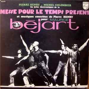 Pierre Henry • Michel Colombier - Les Jerks Electroniques De La Messe Pour Le Temps Présent Et Musiques Concrètes De Pierre Henry Pour Maurice Béjart mp3