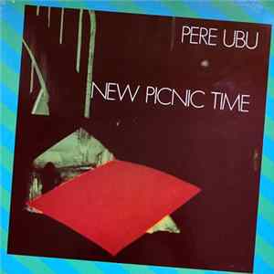 Pere Ubu - New Picnic Time mp3