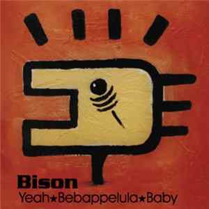 Bison - Yeah Bebappelula Baby mp3