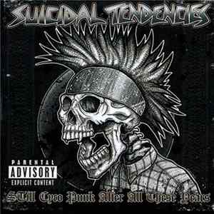 Suicidal Tendencies - Still Cyco Punk After All These Years mp3