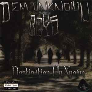 Dem Unknown Boys - Destination UnKnown mp3