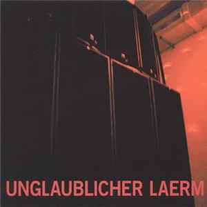 Einstuerzende Neubauten - Unglaublicher Laerm mp3