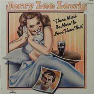 Jerry Lee Lewis - There Must Be More To Love Than This mp3