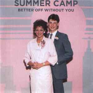 Summer Camp - Better Off Without You mp3