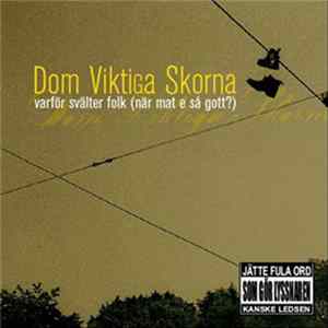 Dom Viktiga Skorna - Varför Svälter Folk (När Mat E Så Gott?) mp3