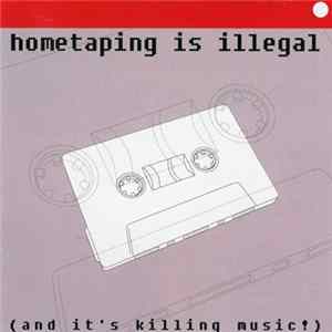 Various - Hometaping Is Illegal (And It's Killing Music!) mp3