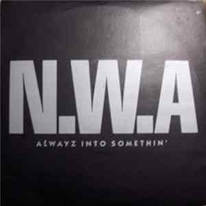 N.W.A. - Alwayz Into Somethin' mp3