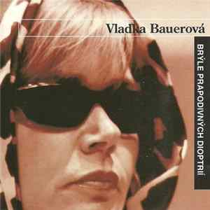 Vlaďka Bauerová - Brýle Prapodivných Dioptrií mp3