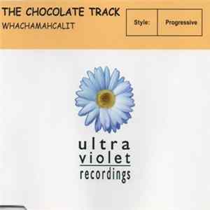 Whachamahcalit - The Chocolate Track mp3