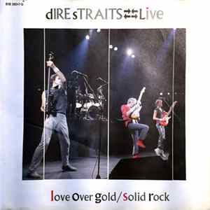 Dire Straits - Live - Love Over Gold / Solid Rock mp3