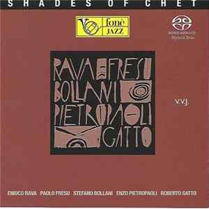 Enrico Rava, Paolo Fresu, Stefano Bollani, Enzo Pietropaoli, Roberto Gatto - Shades Of Chet mp3