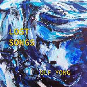 Ulf Yong - Lost Songs mp3