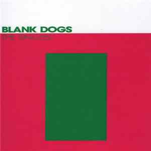Blank Dogs - The Singles mp3