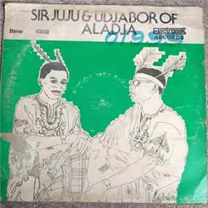 Sir Juju & Udjabor Of Aladja - Sir Juju & Udjabor Of Aladja mp3