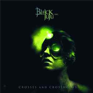 Black Juju Inc. - Crosses And Crossroads mp3