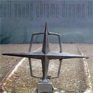 Neil Young - Chrome Dreams II mp3