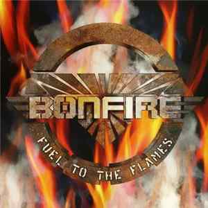 Bonfire - Fuel To The Flames mp3